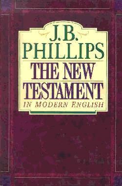 J B Phillips The New Testament In Modern English